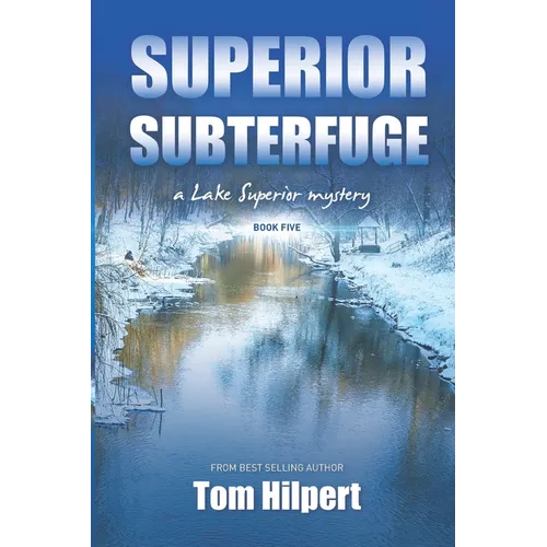 Superior Subterfuge: a Lake Superior Mystery (#5)