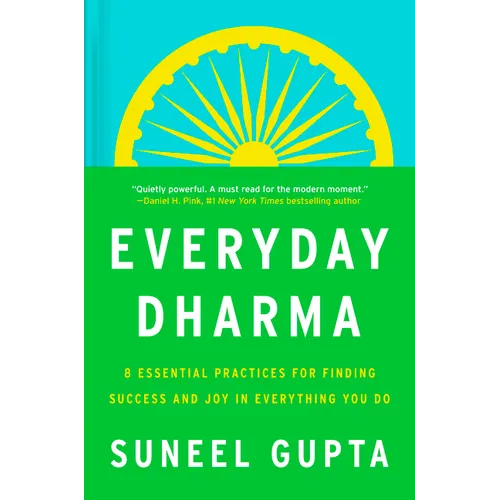 Everyday Dharma: 8 Essential Practices for Finding Success and Joy in Everything You Do
