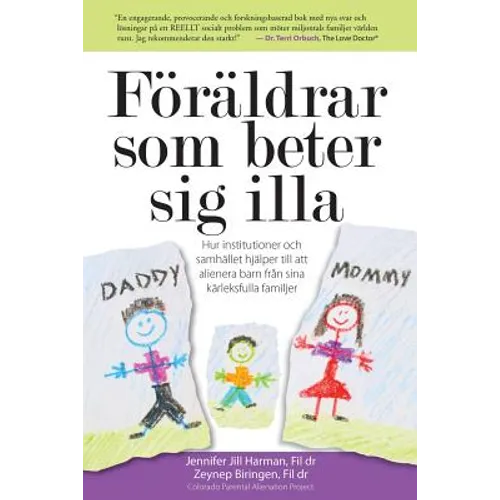 Föräldrar som beter sig illa: Hur institutioner och samhället hjälper till att alienera barn från sina kärleksfulla familjer