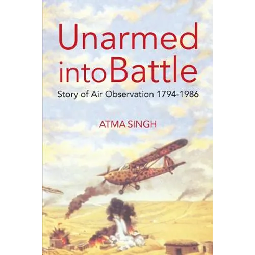 Unarmed Into Battle: Story of Air Observation 1794-1986