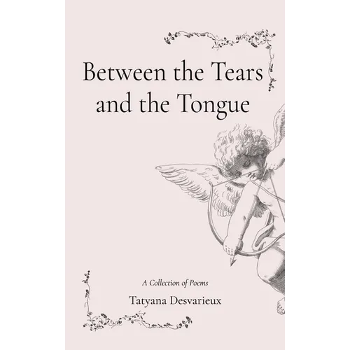 Between the Tears and the Tongue
