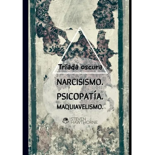 La tríada oscura: La personalidad y el trastorno mental