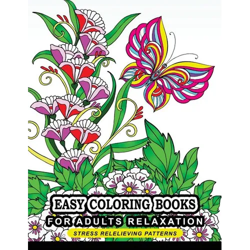 Easy Coloring books for adults relaxation: Flower, Floral, Butterfly and Bird with Simple pattern for beginner