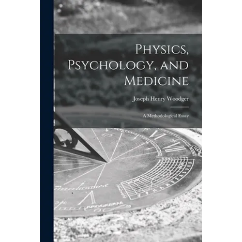 Physics, Psychology, and Medicine: a Methodological Essay