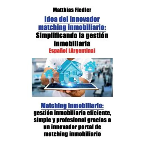 Idea del innovador matching inmobiliario: Simplificando la gestión inmobiliaria: Matching inmobiliario: gestión inmobiliaria eficiente, simple y profe