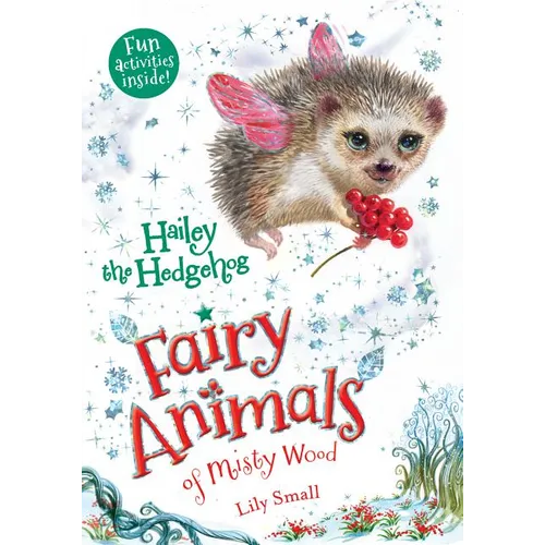Hailey the Hedgehog: Fairy Animals of Misty Wood