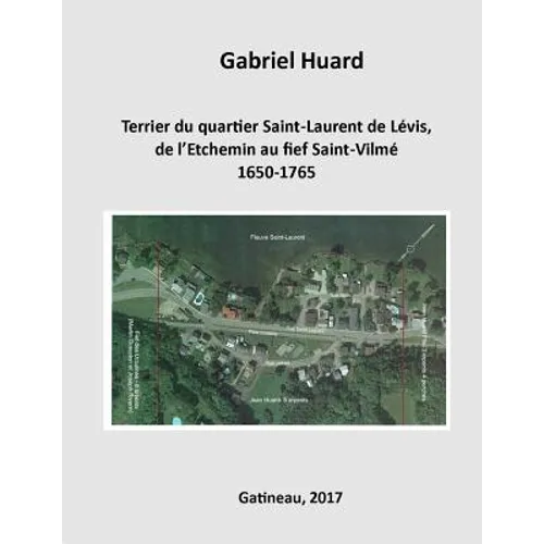 Terrier du quartier Saint-Laurent de Levis, de l'Etchemin au fief Saint-Vilme