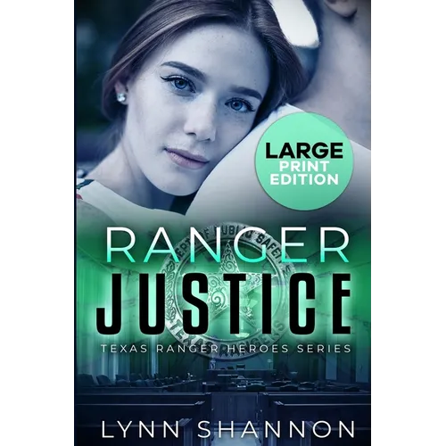 Ranger Justice: A Small-town Christian Romantic Suspense (Large Print)