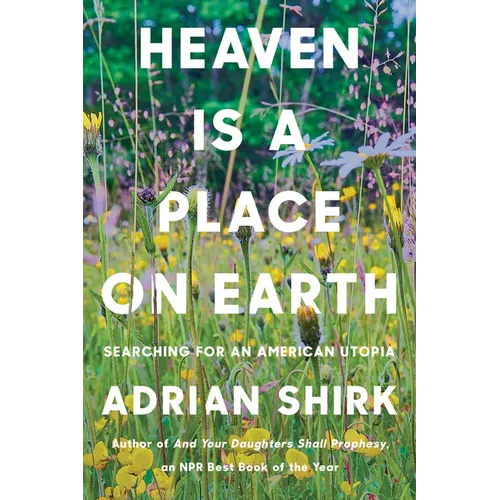 Heaven Is a Place on Earth: Searching for an American Utopia