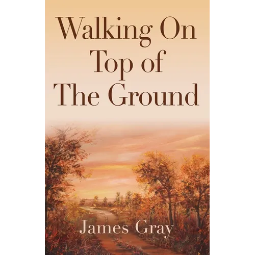 Walking on Top of the Ground