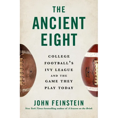 The Ancient Eight: College Football's Ivy League and the Game They Play Today