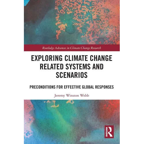 Exploring Climate Change Related Systems and Scenarios: Preconditions for Effective Global Responses