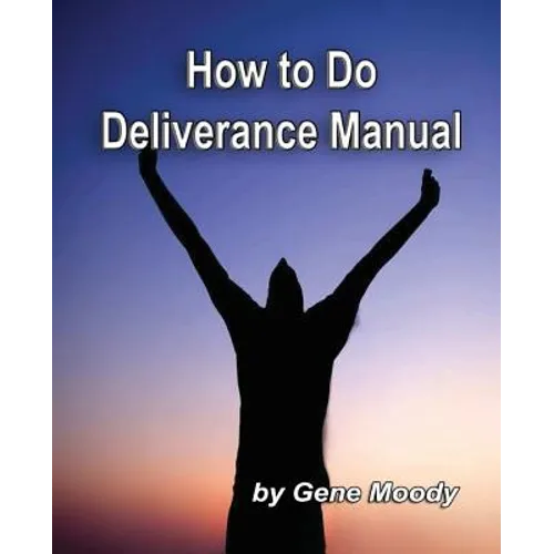 How To Do Deliverance Manual