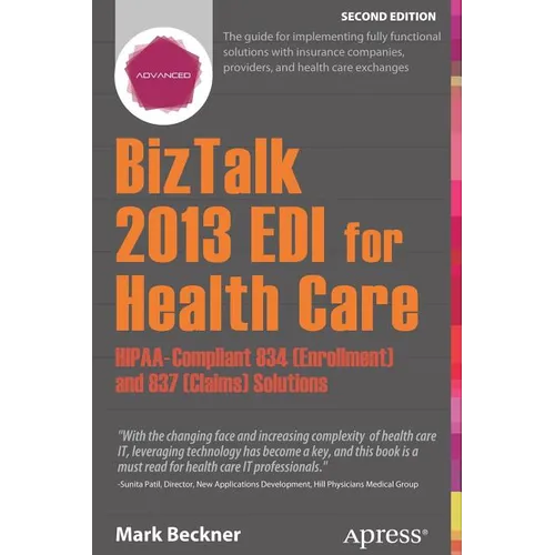 BizTalk 2013 EDI for Health Care: Hipaa-Compliant 834 (Enrollment) and 837 (Claims) Solutions