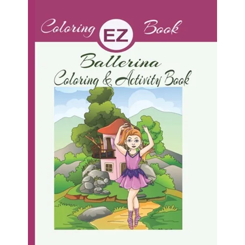 EZ Coloring Book Ballerina Coloring & Activity Book: Ballerina Coloring & Activity Book