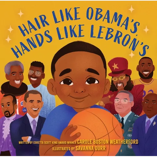 Hair Like Obama's, Hands Like Lebron's: A Picture Book