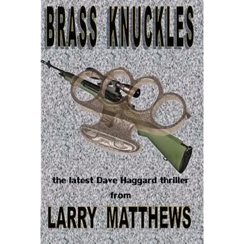 Brass Knuckles: A Dave Haggard Thriller