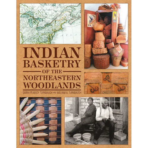 Indian Basketry of the Northeastern Woodlands