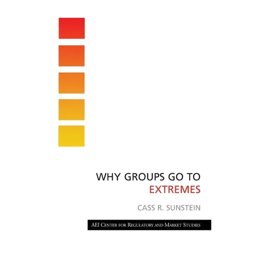 Why Groups Go to Extremes