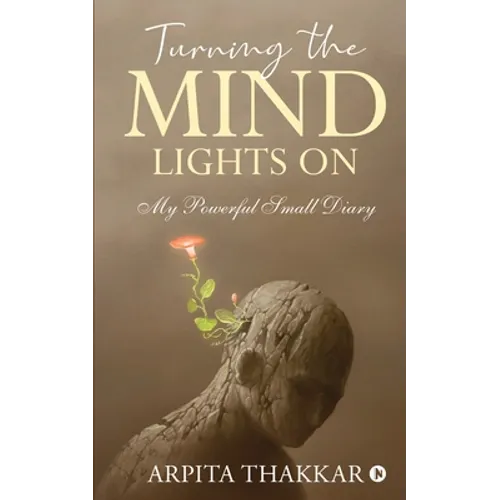 Turning the Mind Lights On: My Powerful Small Diary