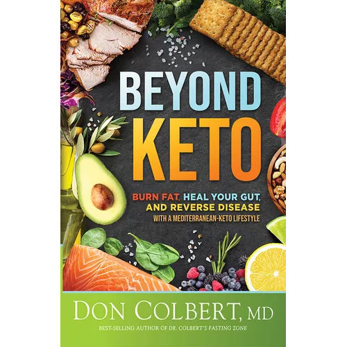 Beyond Keto: Burn Fat, Heal Your Gut, and Reverse Disease with a Mediterranean-Keto Lifestyle