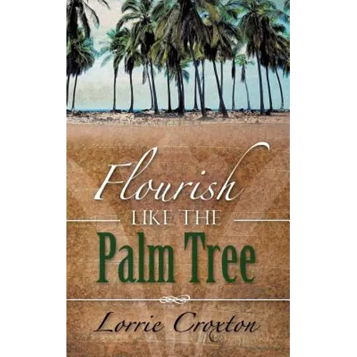 Flourish Like the Palm Tree