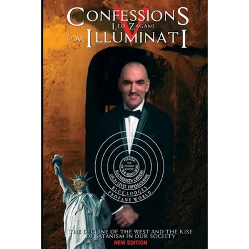 Confessions of an Illuminati Volume 5: The Decline of the West and the Rise of Satanism in our Society