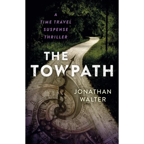 The Towpath: A Time Travel Suspense Thriller