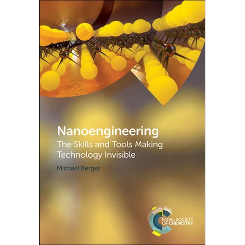 Nanoengineering: The Skills and Tools Making Technology Invisible