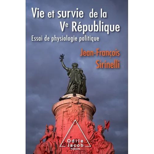 Life and Survival of the Fifth Republic: An Essay on Political Physiology / Vie et survie de la Ve République: Essai de physiologie politique