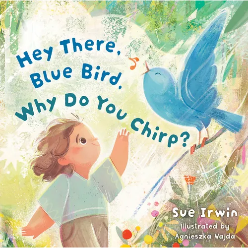 Hey There, Blue Bird, Why Do You Chirp?