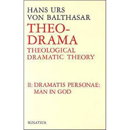 Theo-Drama: Theological Dramatic Theory Volume 2