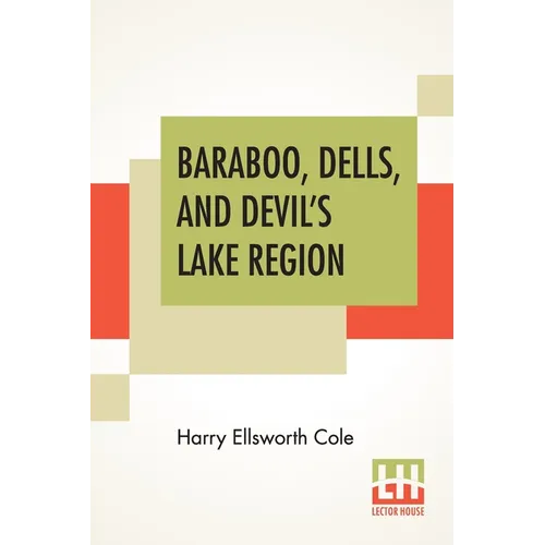 Baraboo, Dells, And Devil's Lake Region