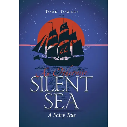An Otherwise Silent Sea: A Fairy Tale