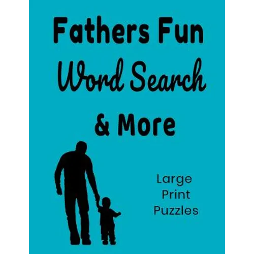 Fathers Fun Word Search & More: Large Print Word Search, Word Scrambles, Suduko, Cryptograms