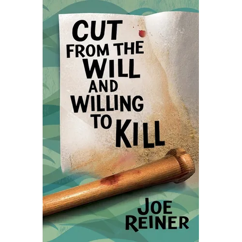 Cut from the Will and Willing to Kill
