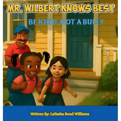 Mr. Wilbert Knows Best: Be Kind, Not a Bully