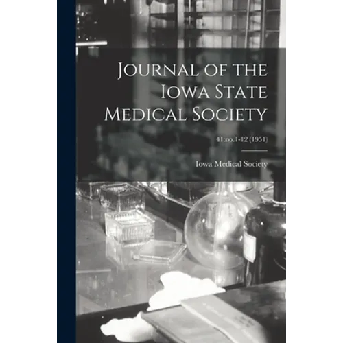 Journal of the Iowa State Medical Society; 41: no.1-12 (1951)