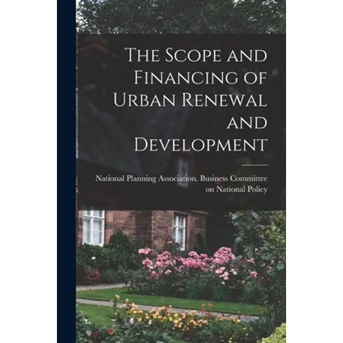 The Scope and Financing of Urban Renewal and Development