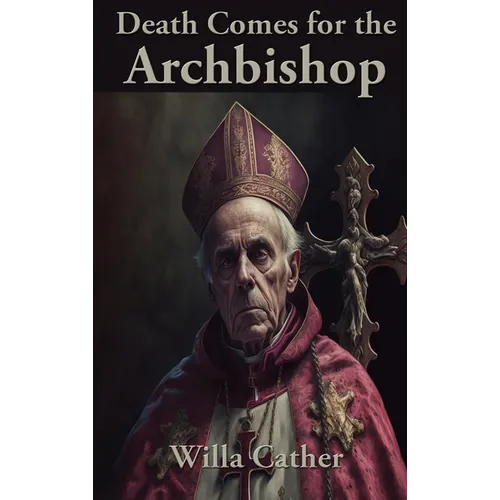 Death Comes for the Archbishop: A Rediscovered Book