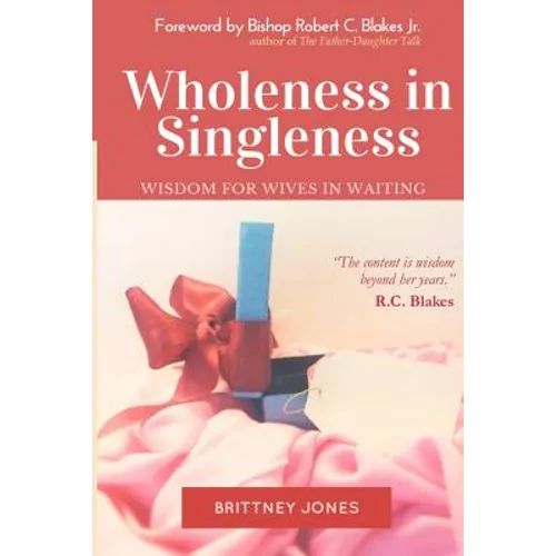 Wholeness in Singleness: Wisdom for Wives in Waiting