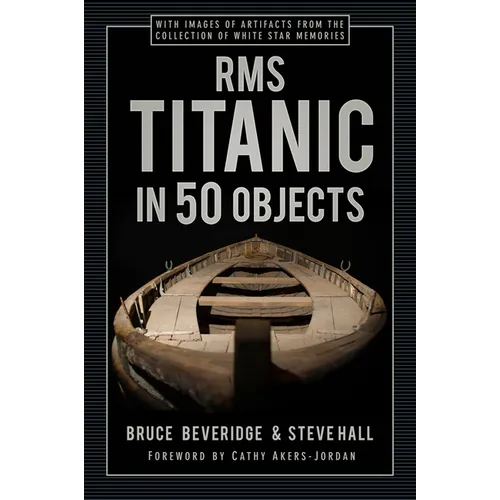 RMS Titanic in 50 Objects