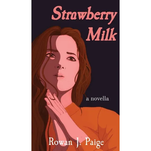 Strawberry Milk: a novella
