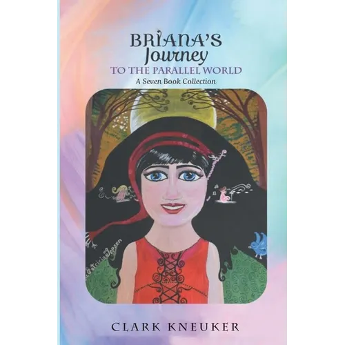 Briana's Journey to the Parallel World: A Seven Book Collection