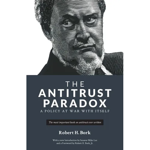 The Antitrust Paradox: A Policy at War With Itself