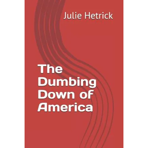 The Dumbing Down of America