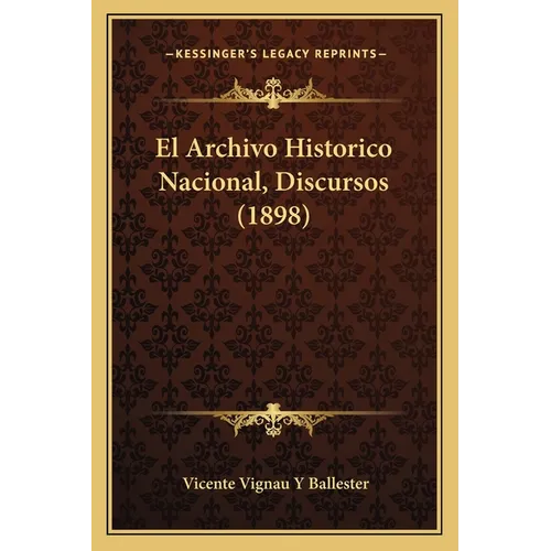 El Archivo Historico Nacional, Discursos (1898)