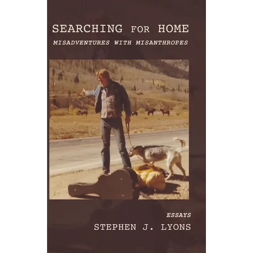 Searching for Home: Misadventures with Misanthropes