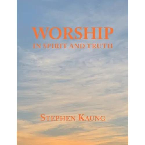 Worship: In Spirit and Truth