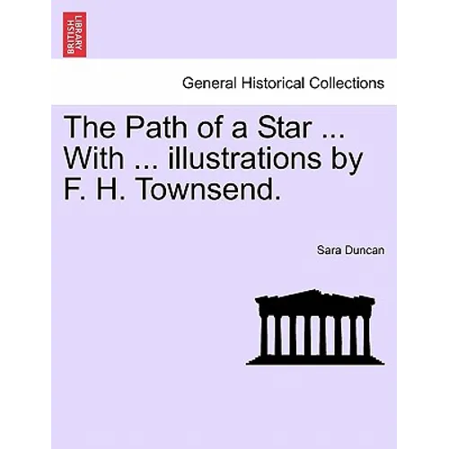 The Path of a Star ... with ... Illustrations by F. H. Townsend.